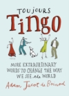 Toujours Tingo : Extraordinary Words to Change the Way We See the World - eBook
