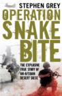 Operation Snakebite : The Explosive True Story of an Afghan Desert Siege - eBook