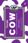 Purple Cow : Transform Your Business by Being Remarkable - eBook