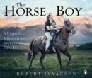 The Horse Boy : A Father's Miraculous Journey to Heal His Son - eAudiobook