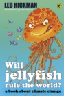 Will Jellyfish Rule the World? : A Book About Climate Change - eBook