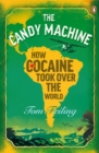 The Candy Machine : How Cocaine Took Over the World - eBook