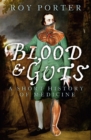 Blood and Guts : A Short History of Medicine - eBook