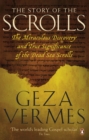 The Story of the Scrolls : The miraculous discovery and true significance of the Dead Sea Scrolls - eBook