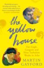 The Yellow House : Van Gogh, Gauguin, and Nine Turbulent Weeks in Arles - eBook