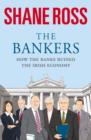 The Bankers : How the Banks Brought Ireland to Its Knees - eBook