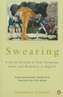 Swearing : A Social History of Foul Language, Oaths and Profanity in English - eBook