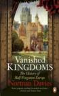 Vanished Kingdoms : The History of Half-Forgotten Europe - eBook