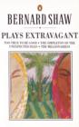 Plays Extravagant : Too True to be Good, The Simpleton of the Unexpected Isles, The Millionairess - eBook
