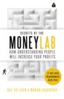 Secrets of the Moneylab : How Understanding People Will Increase Your Profits - eBook