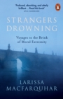Strangers Drowning : Voyages to the Brink of Moral Extremity - eBook