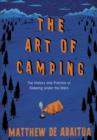 The Art of Camping : The History and Practice of Sleeping Under the Stars - eBook