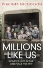 Millions Like Us : Women's Lives in the Second World War - eBook