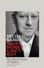 What Money Can't Buy : The Moral Limits of Markets - eBook