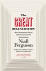 The Great Degeneration : How Institutions Decay and Economies Die - Book