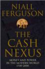 The Cash Nexus : Money and Politics in Modern History, 1700-2000 - eBook