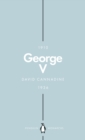 George V (Penguin Monarchs) : The Unexpected King - eBook