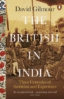 The British in India : Three Centuries of Ambition and Experience - Book