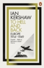 To Hell and Back : Europe, 1914-1949 - Book
