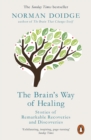 The Brain's Way of Healing : Stories of Remarkable Recoveries and Discoveries - Book