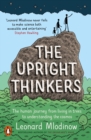 The Upright Thinkers : The Human Journey from Living in Trees to Understanding the Cosmos - Book