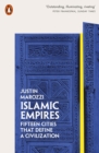Islamic Empires : Fifteen Cities that Define a Civilization - Book