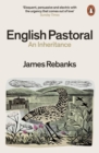 English Pastoral : An Inheritance - The Sunday Times bestseller from the author of The Shepherd's Life - Book