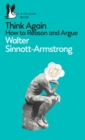 Think Again : How to Reason and Argue - eBook