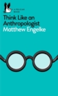 Think Like an Anthropologist - Book