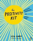 The Positivity Kit : Instant Happiness on Every Page - Book