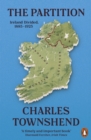 The Partition : Ireland Divided, 1885-1925 - eBook