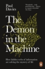 The Demon in the Machine : How Hidden Webs of Information Are Finally Solving the Mystery of Life - Book
