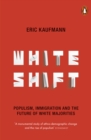 Whiteshift : Populism, Immigration and the Future of White Majorities - Book