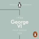 George VI (Penguin Monarchs) : The Dutiful King - eAudiobook