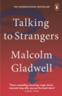 Talking to Strangers : What We Should Know about the People We Don't Know - Book