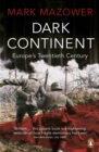 Dark Continent : Europe's Twentieth Century - eBook