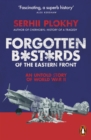 Forgotten Bastards of the Eastern Front : An Untold Story of World War II - Book