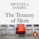 The Tyranny of Merit : What's Become of the Common Good? - eAudiobook