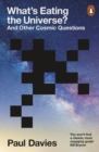 What's Eating the Universe? : And Other Cosmic Questions - Book