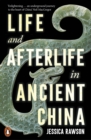Life and Afterlife in Ancient China - Book