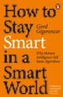 How to Stay Smart in a Smart World : Why Human Intelligence Still Beats Algorithms - Book