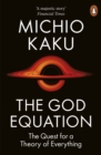 The God Equation : The Quest for a Theory of Everything - eBook