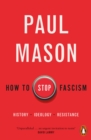 How to Stop Fascism : History, Ideology, Resistance - eBook