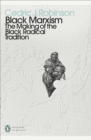Black Marxism : The Making of the Black Radical Tradition - eBook