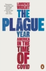 The Plague Year : America in the Time of Covid - eBook