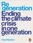Regeneration : Ending the Climate Crisis in One Generation - eBook