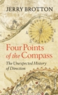 Four Points of the Compass : The Unexpected History of Direction - eBook