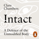Intact : A Defence of the Unmodified Body - eAudiobook