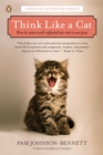 Think Like a Cat : How to Raise a Well-Adjusted Cat--Not a Sour Puss - Book