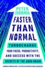 Faster Than Normal : Turbocharge Your Focus, Productivity, and Success with the Secrets of the ADHD Brain - Book